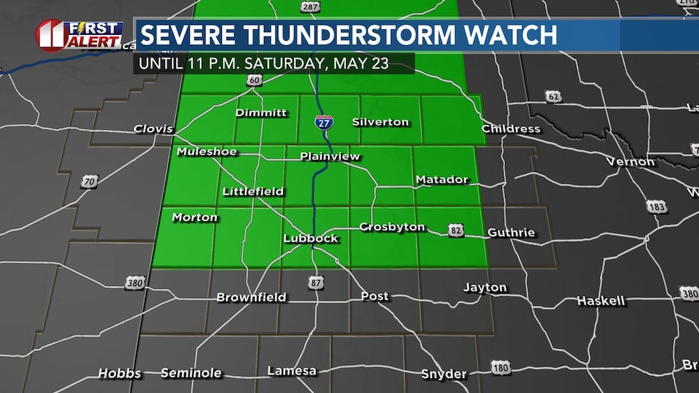 Severe thunderstorm watch in green, including Lubbock, until 11 p.m. Saturday, May 23.
