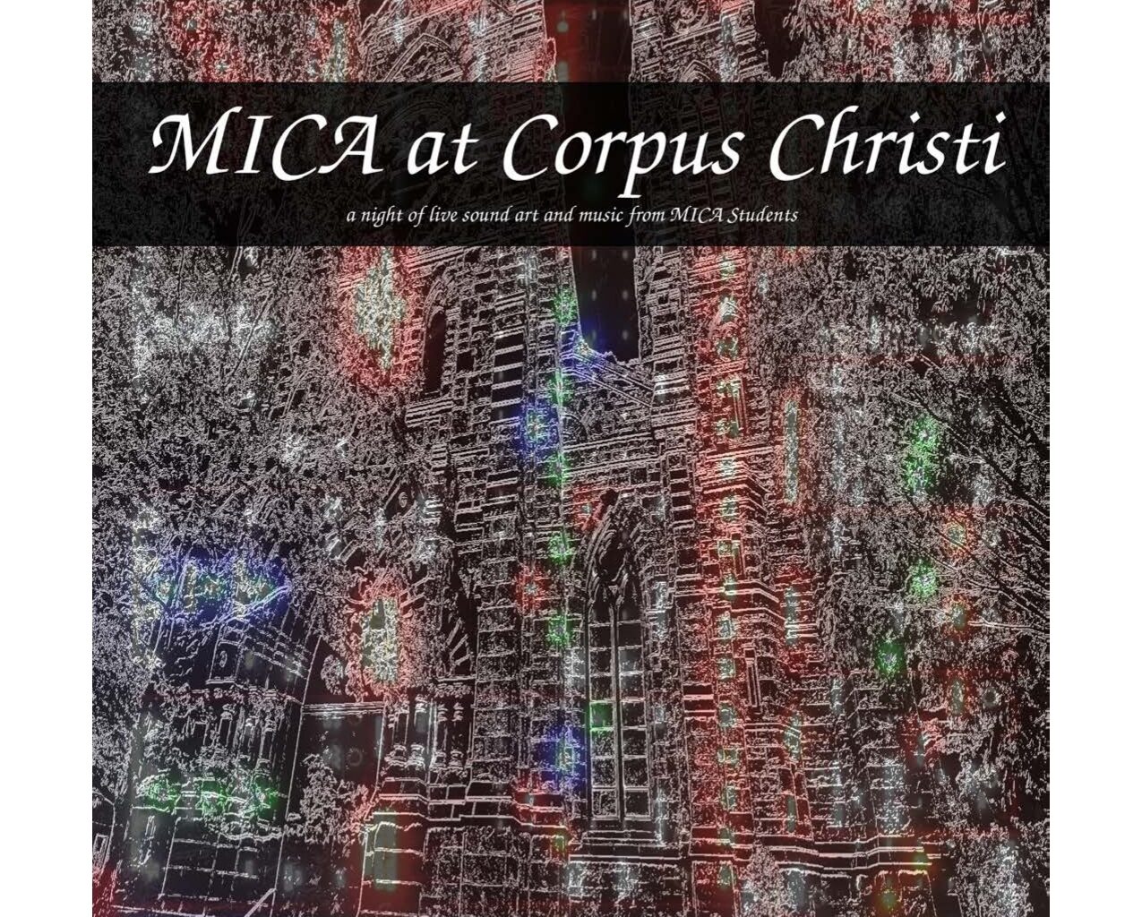 MICA at Corpus Christi: A Concert of Sound Art