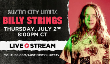 Billy Strings’ Exclusive Austin City Limits Season 52 Taping to Stream Live Worldwide