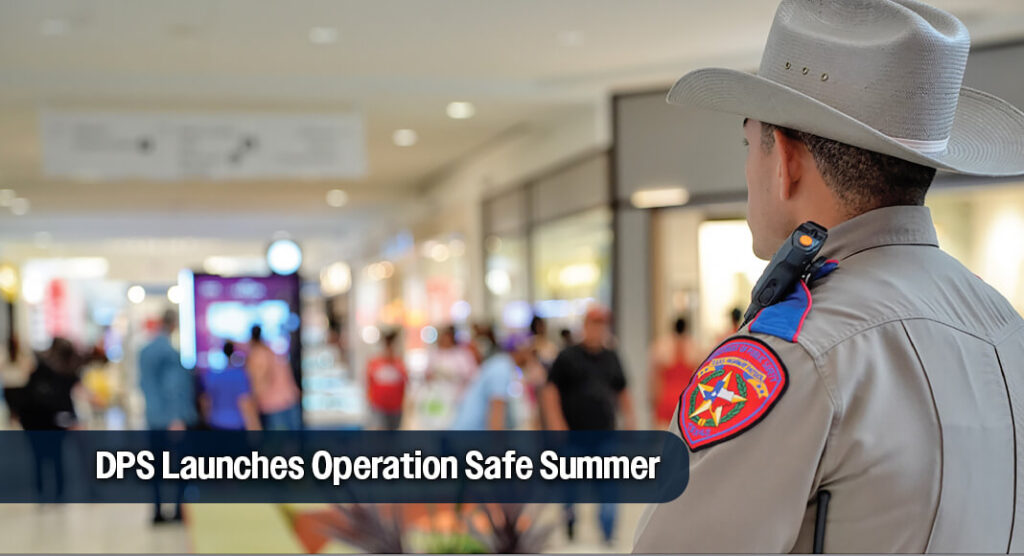 DPS Launches Operation Safe Summer