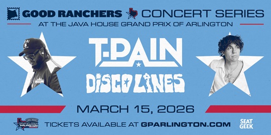 T-PAIN, DISCO LINES TO CLOSE OUT RACE DAY AT GOOD RANCHERS CONCERT SERIES AT JAVA HOUSE GRAND PRIX OF ARLINGTON