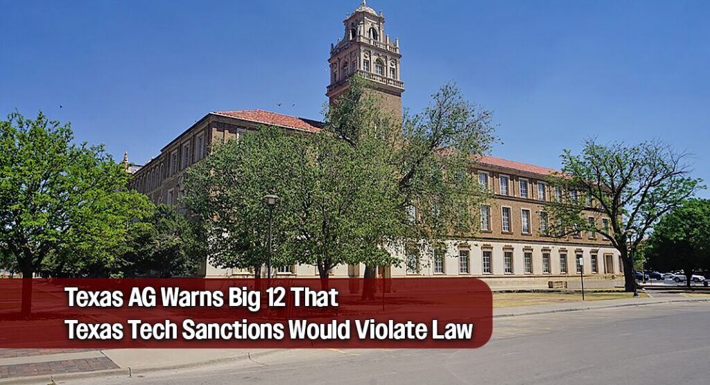 AG Paxton Puts $200 Million Price Tag on Potential Big 12 Sanctions Against Texas Tech