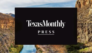 Texas Monthly Press relaunched to publish books that capture ‘mythos of Texas’
