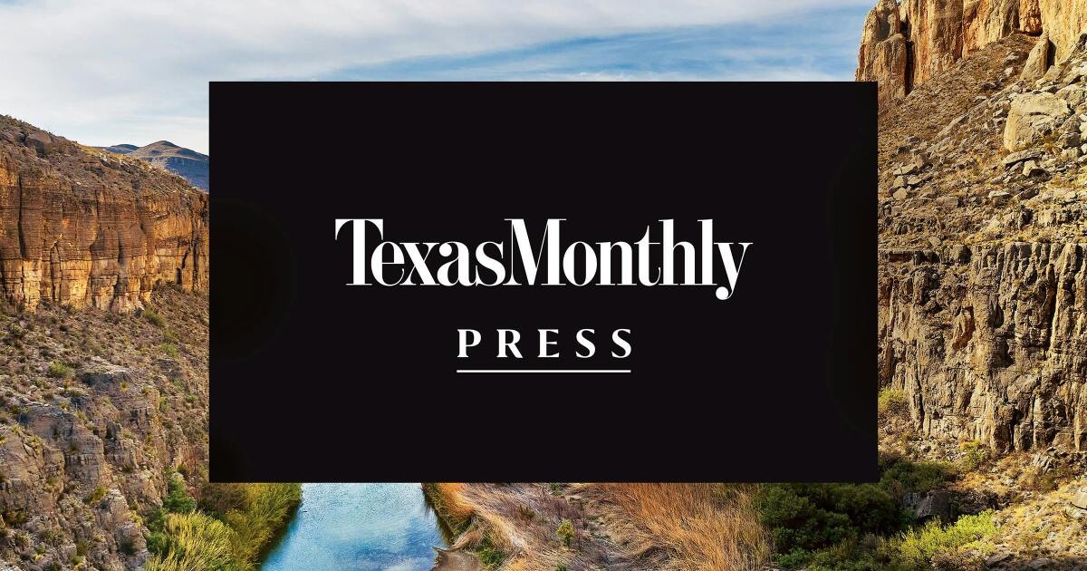 Texas Monthly Press relaunched to publish books that capture ‘mythos of Texas’