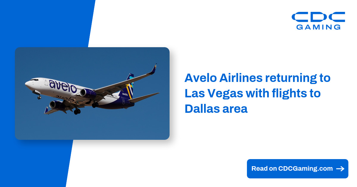 Avelo Airlines returning to Las Vegas with flights to Dallas area – CDC Gaming