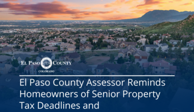 El Paso County Assessor Reminds Homeowners of Senior Property Tax Deadlines and Wildfire Property Tax Relief