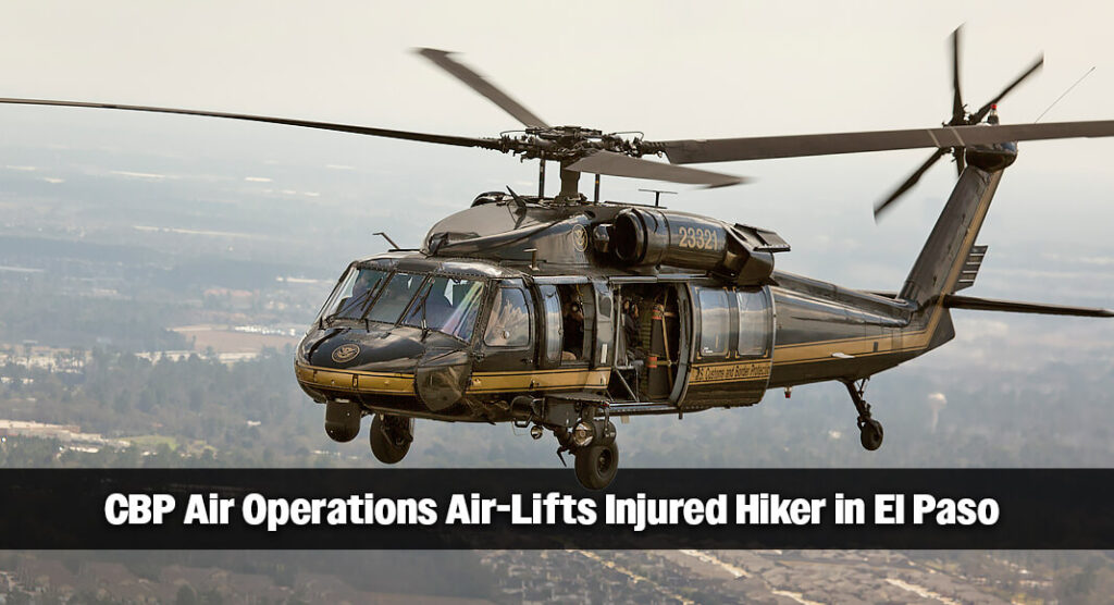 CBP El Paso Air Branch Rescues Injured Hiker