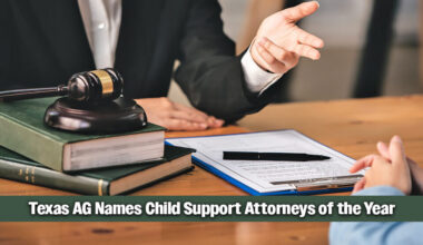 Texas AG Hon­ors Child Sup­port Assis­tant Attor­neys Gen­er­al of the Year