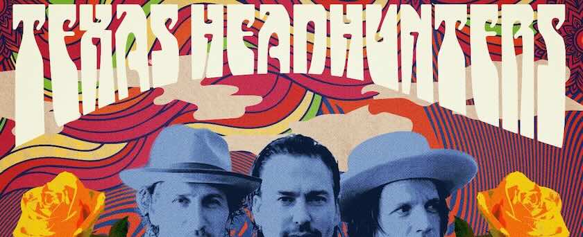 The Texas Headhunters With Ian Moore, Johnny Moeller & Jesse Dayton Announce 'Rise and Shine'