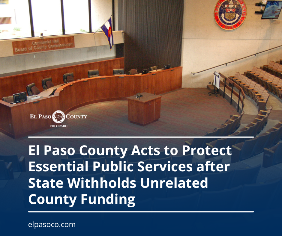 El Paso County Acts to Protect Essential Public Services After State Withholds Unrelated County Funding
