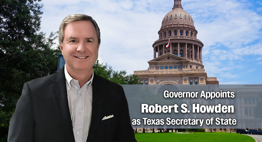 Governor Appoints Howden as Texas Secretary of State