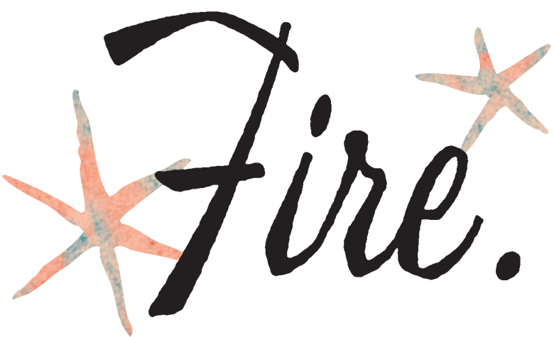 Fire.