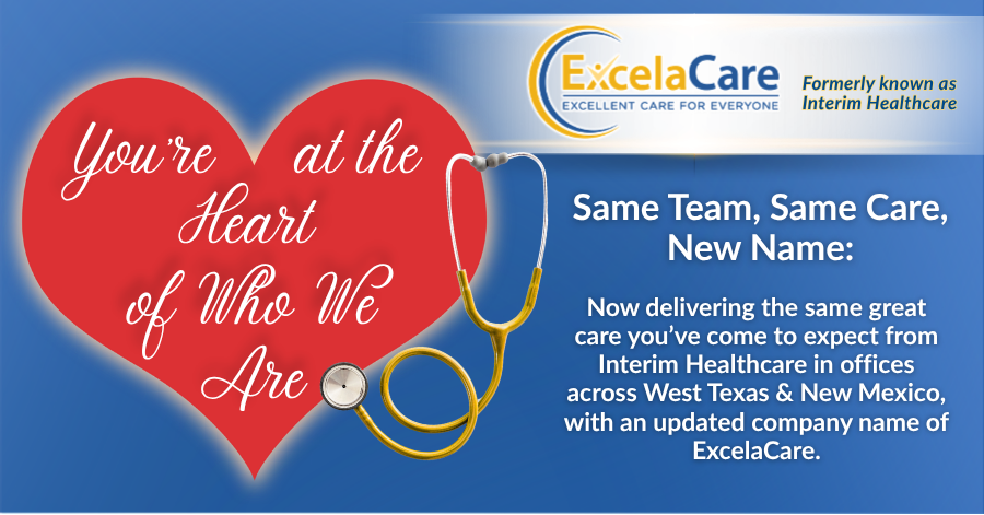 Same Team, Same Care, New Name: Interim Healthcare Offices in Lubbock and Throughout West Texas Become ExcelaCare