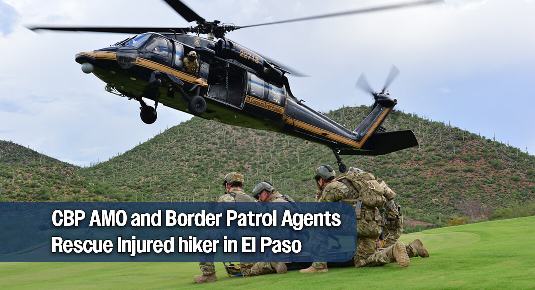 CBP AMO and Border Patrol Agents Rescue Injured Hiker in El Paso