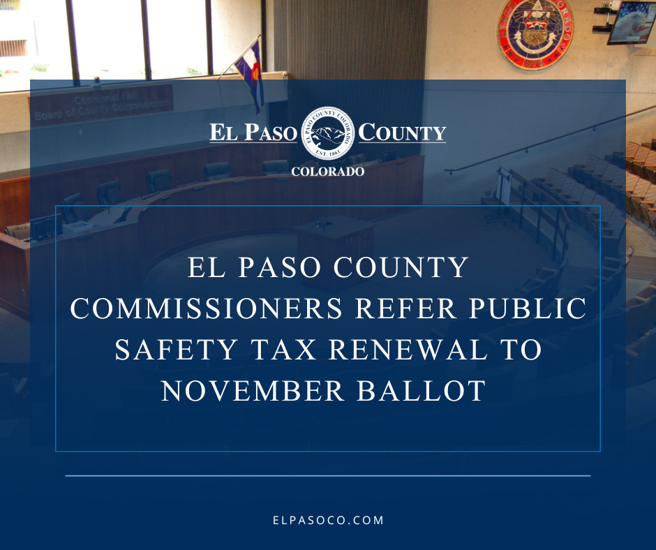 El Paso County Commissioners Refer Public Safety Tax Renewal, Issue 1A, to November Ballot