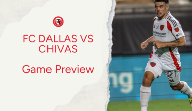 FC Dallas vs Chivas Preview: Lineups, Storylines & What to Watch