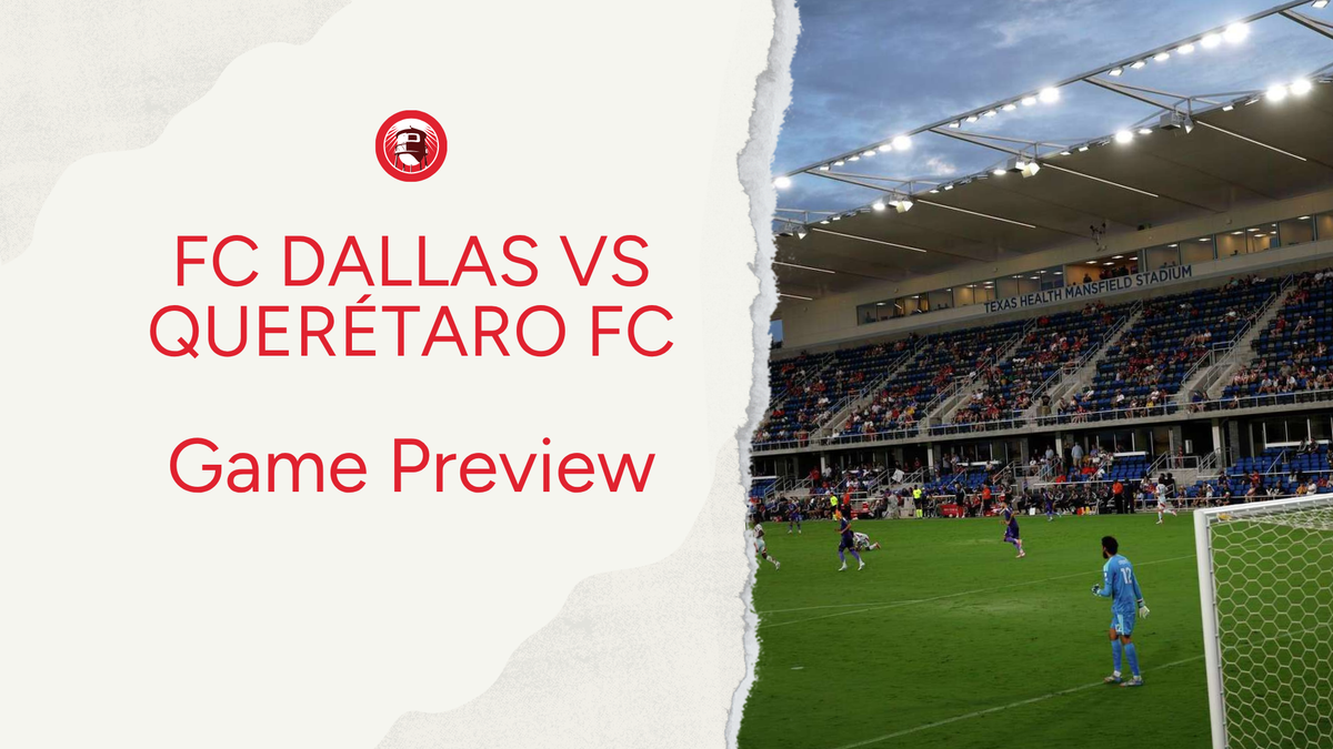 FC Dallas vs Querétaro Preview: Lineups, Storylines & What to Watch