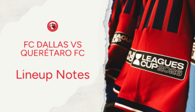 FC Dallas vs Querétaro: Lineup notes 📝