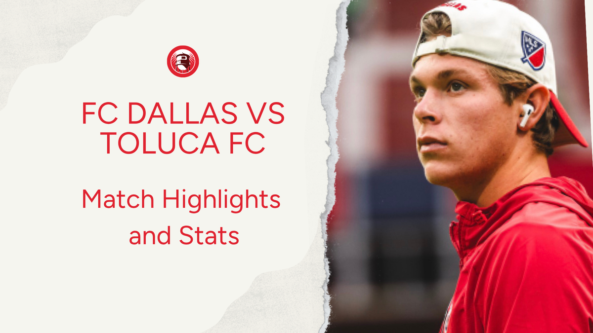 FC Dallas vs Toluca: Highlights and stats