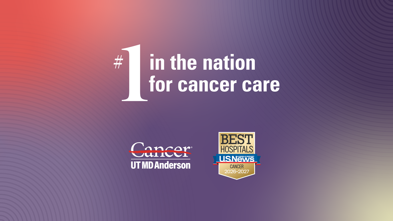 UT MD Anderson ranks No. 1 in the nation for cancer care for 12th year in a row