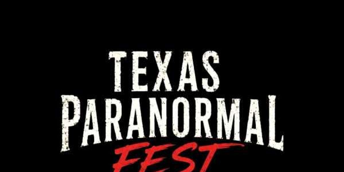 Texas Paranormal Fest - CultureMap San Antonio