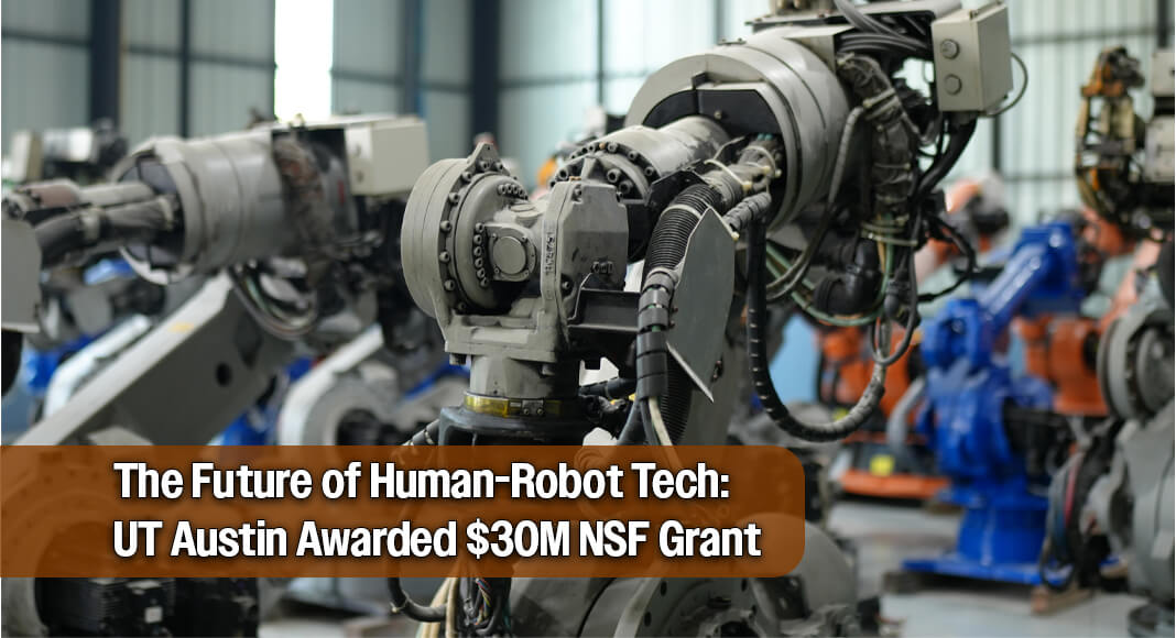 Sen. Cornyn Praises $30 Million NSF Grant for UT Austin Robotics Research