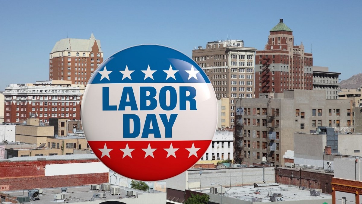 Labor Day Guide: What’s Open and Closed in El Paso