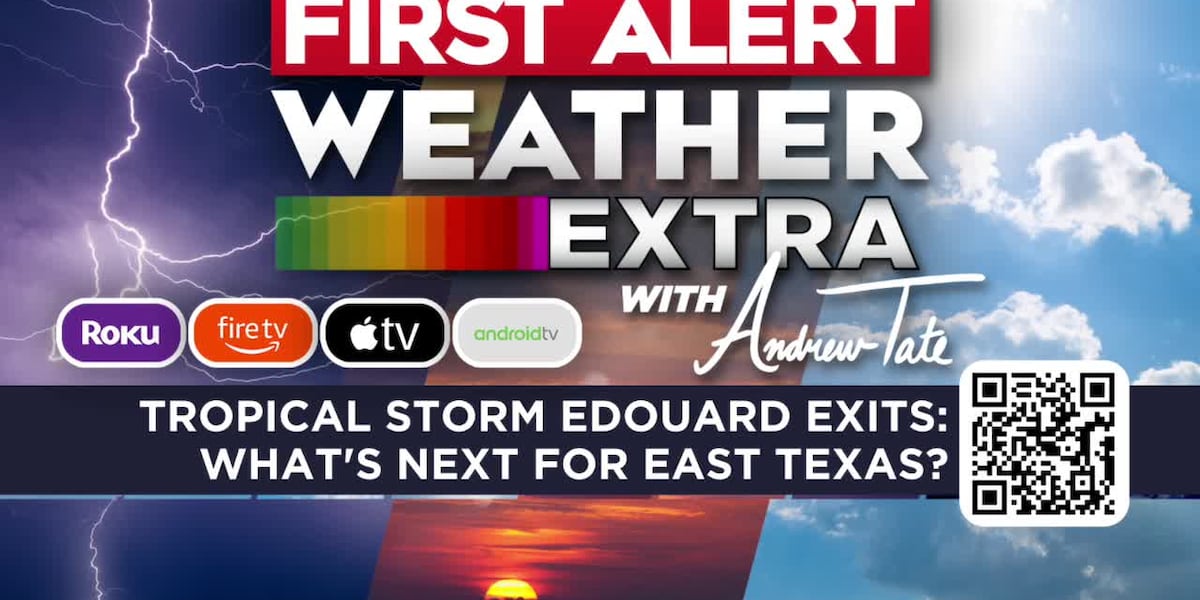 Tropical Storm Edouard Exits: What’s Next for East Texas?