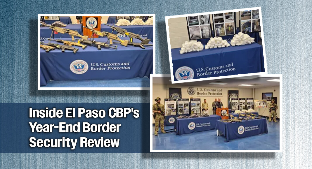 CBP Highlights End-of-Year Border Security Successes in El Paso