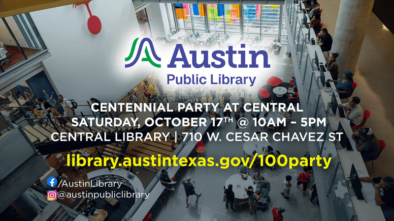 For more information about the celebration and Austin Public Library programs, visit Library.AustinTexas.gov.