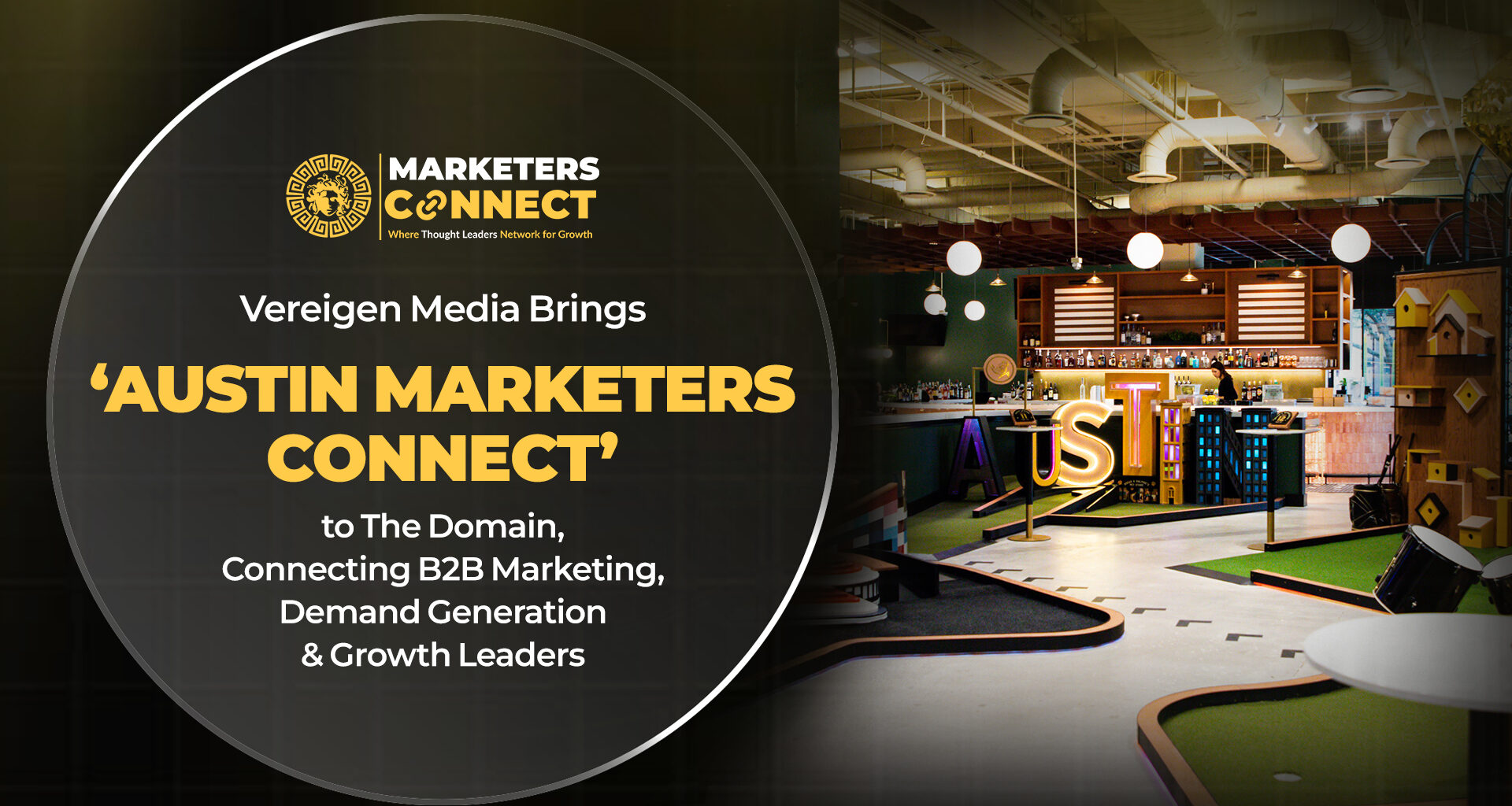 Vereigen Media Brings ‘Austin Marketers Connect’ to The Domain, Connecting B2B Marketing, Demand Generation & Growth Leaders