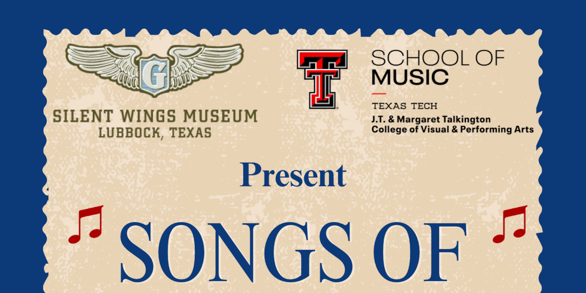 Silent Wings Museum, Texas Tech School of Music to host ‘Songs of Yesteryear’ concert Nov. 7