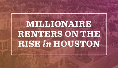 Houston leads the nation in millionaire renter growth