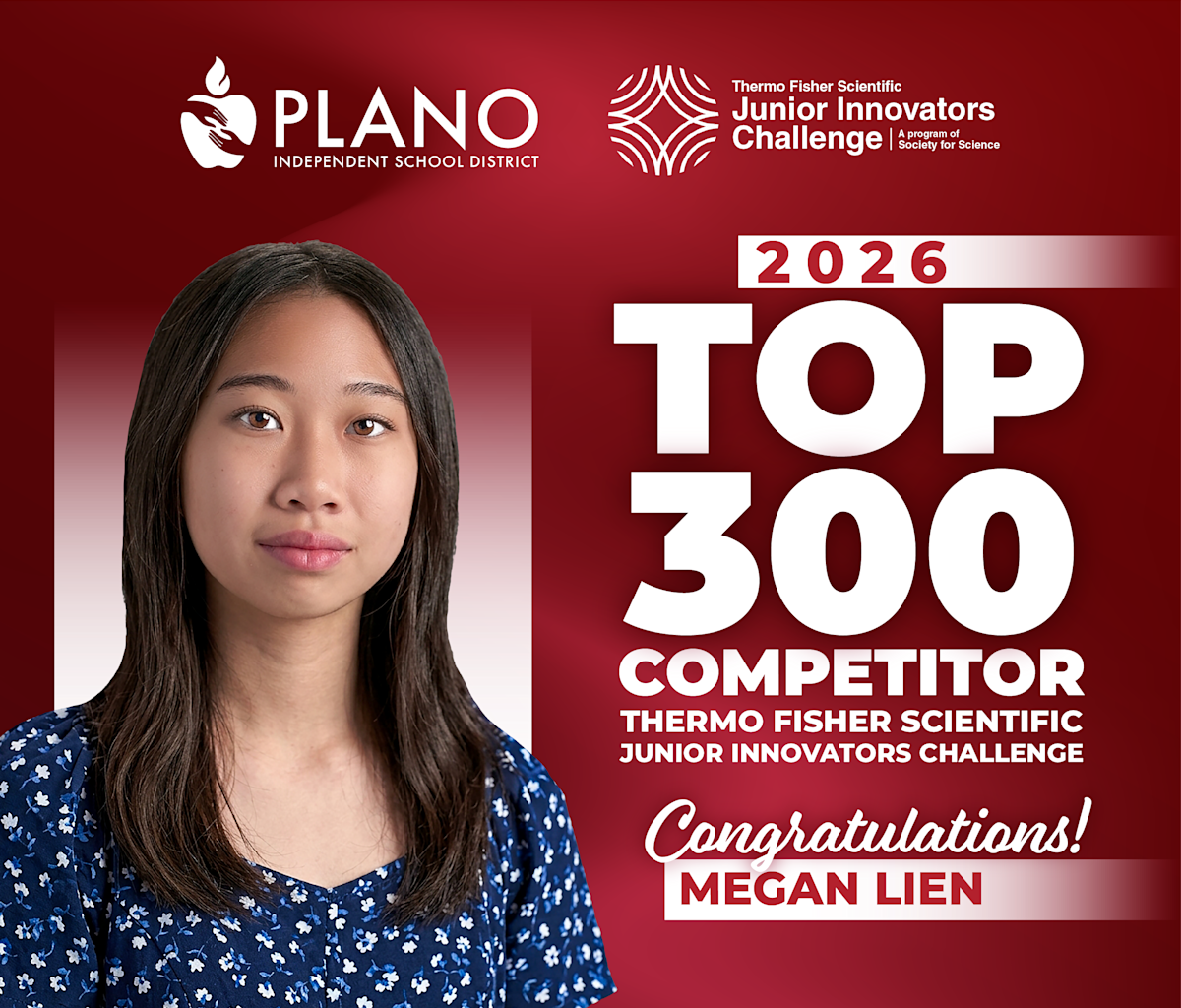 Plano ISD Student Named Thermo Fisher Junior Innovators Challenge Top 300 Qualifier