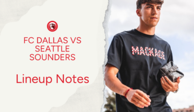 FC Dallas vs Seattle Sounders: Lineup notes 📝