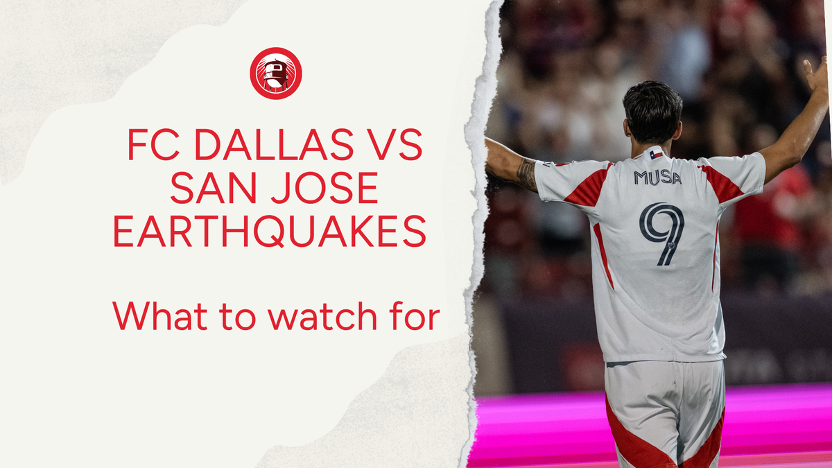 What to Watch For: FC Dallas vs. San Jose Earthquakes