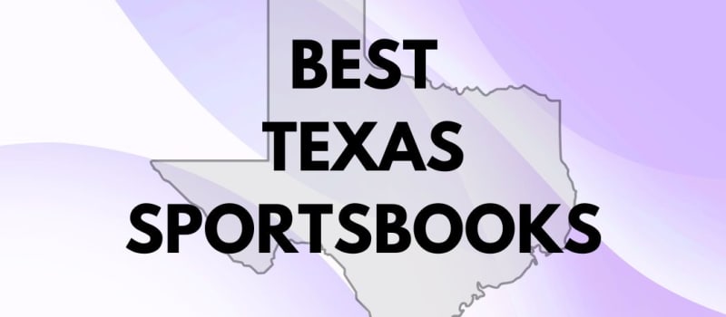 Best Texas Sportsbooks (October 2026): Sign up With Sportsbooks in Texas Today!