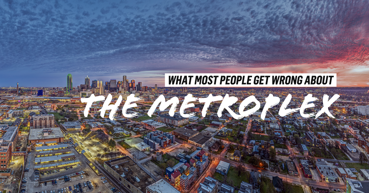 What most people get wrong about the metroplex