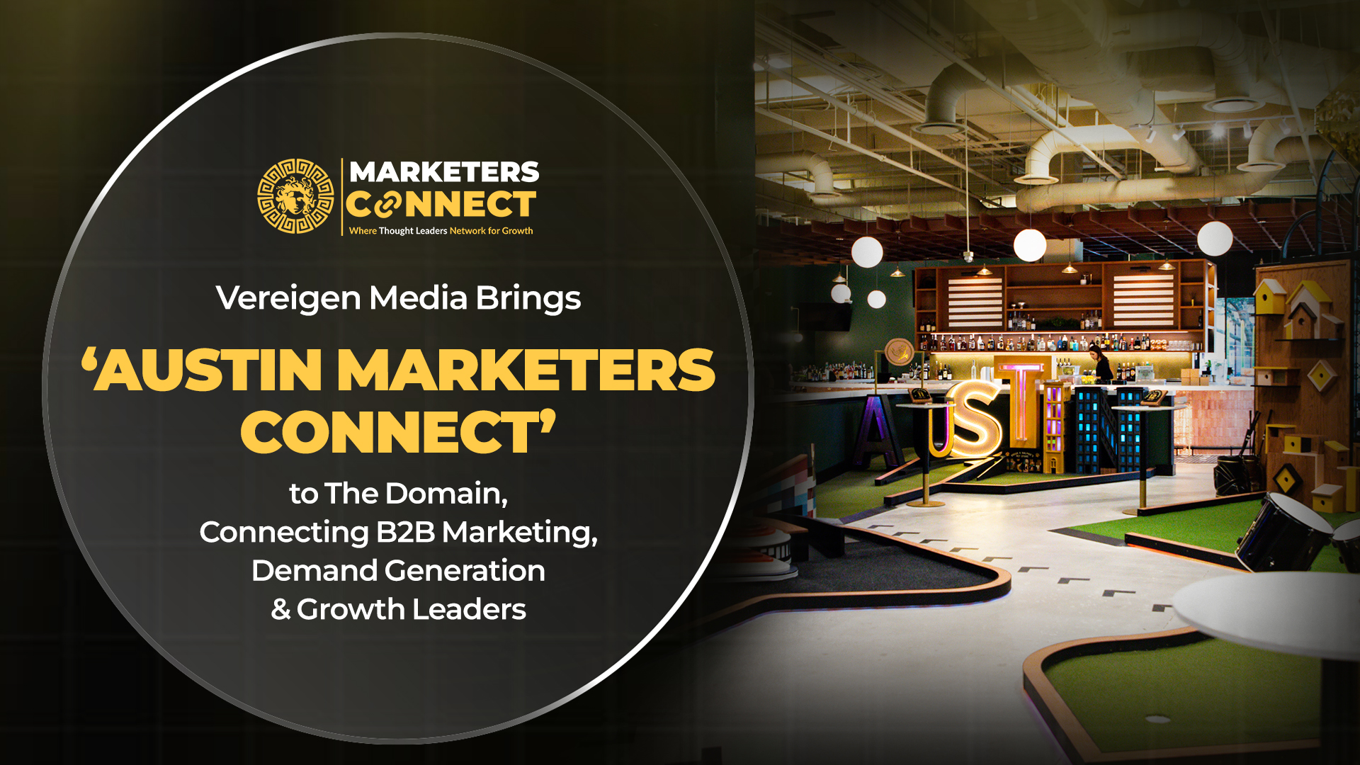 Vereigen Media Brings ‘Austin Marketers Connect’ to The Domain, Connecting B2B Marketing, Demand Generation & Growth Leaders