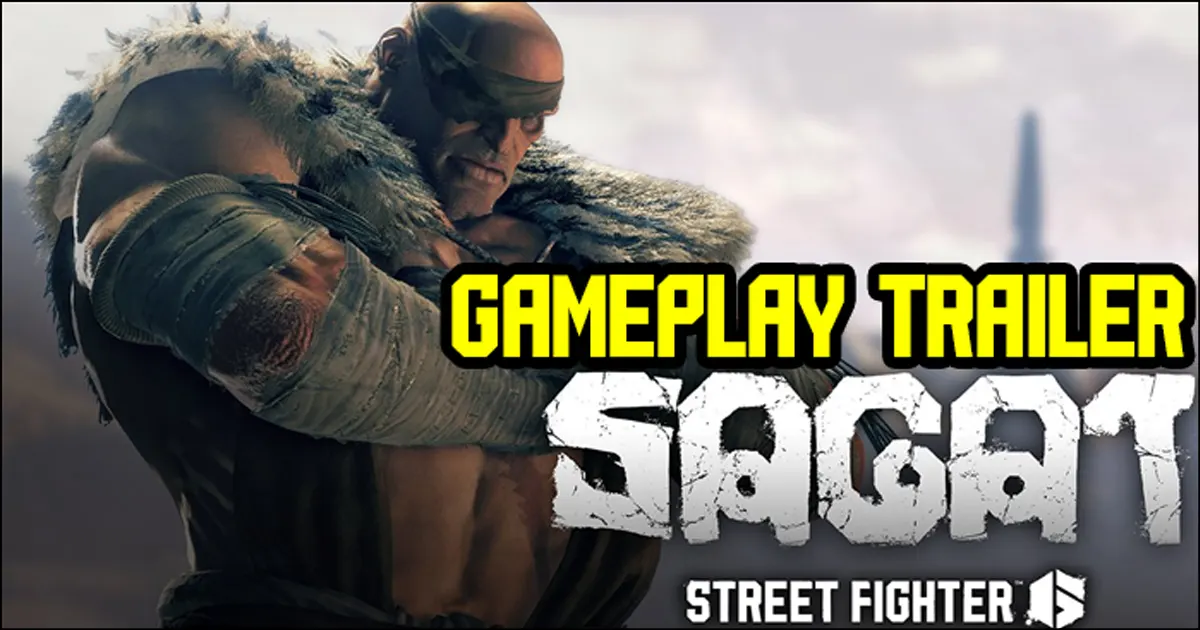 Sagat gameplay trailer released for Street Fighter 6