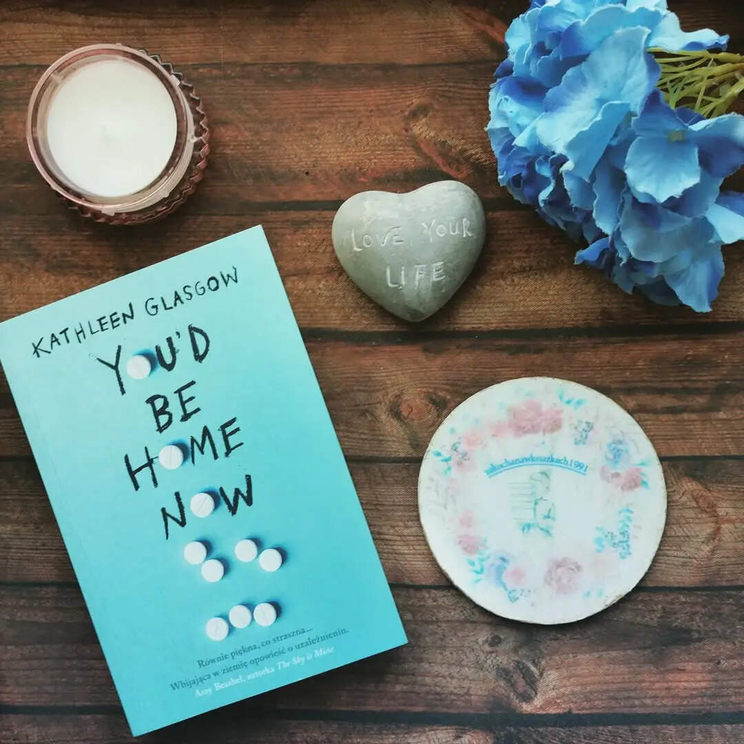 You39d Be Home Now by Kathleen Glasgow