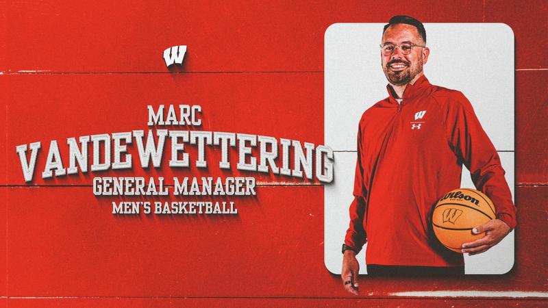 VandeWettering named General Manager for Wisconsin Men’s Basketball