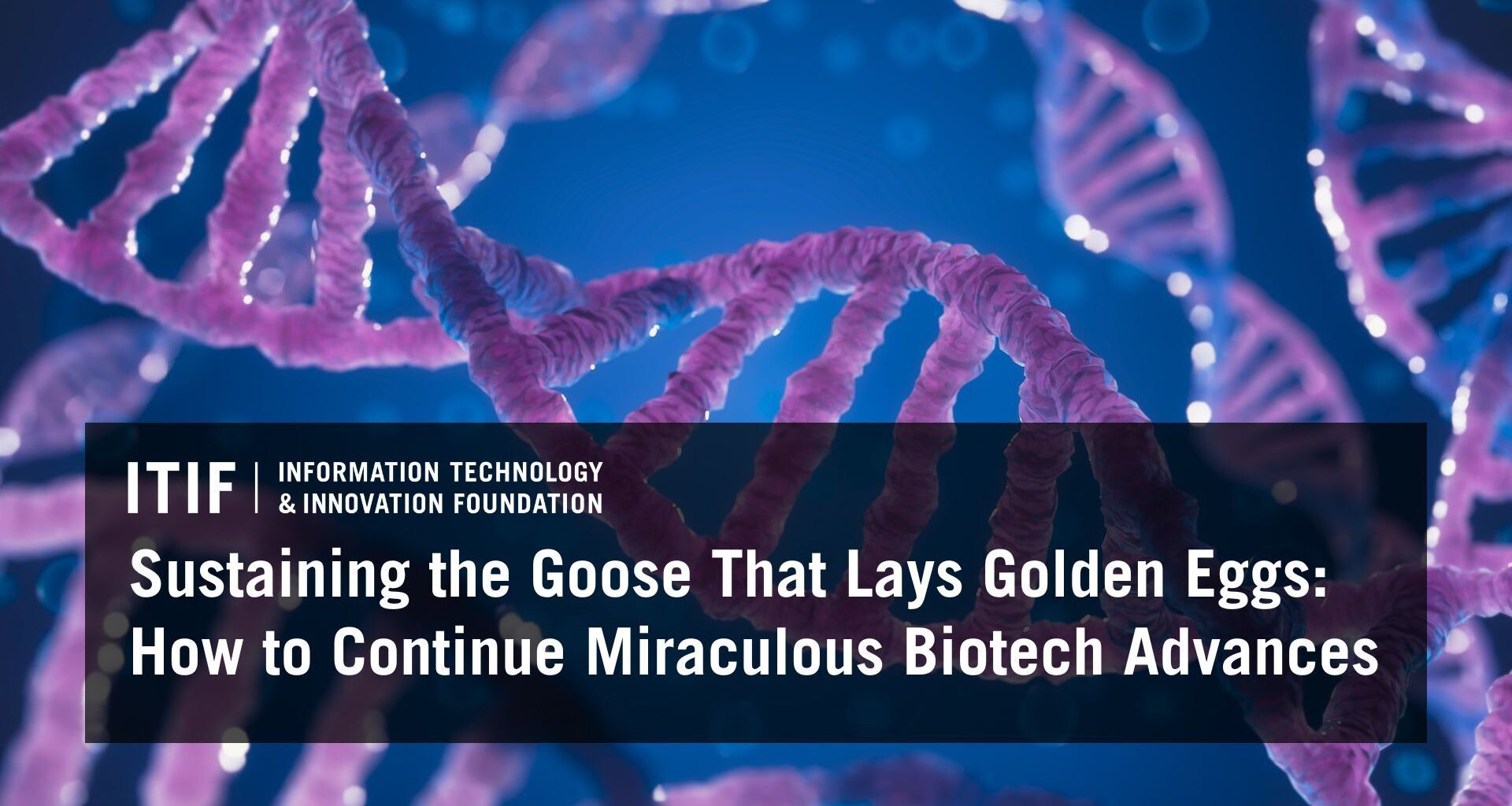 Sustaining the Goose That Lays Golden Eggs: How to Continue Miraculous Biotech Advances