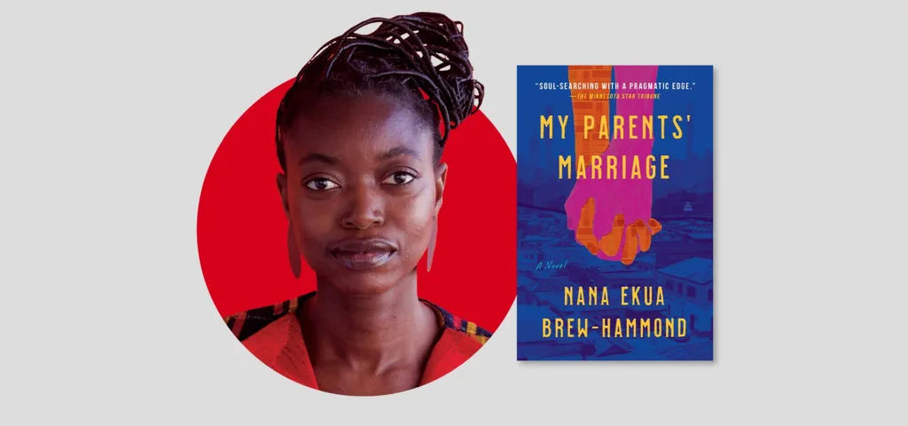 A woman with braided hair and a serious expression stands in front of a red circle. Next to her is the book cover for My Parents Marriage by Nana Ekua Brew-Hammond, which features bold text and abstract art on a blue background.