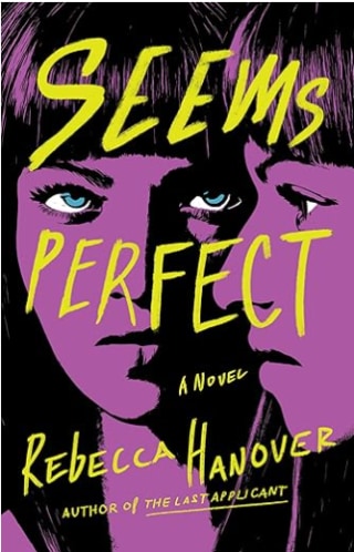 "Seems Perfect: A Novel" by Rebecca Hanover