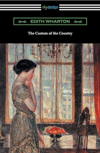 "The Custom of the Country" by Edith Wharton