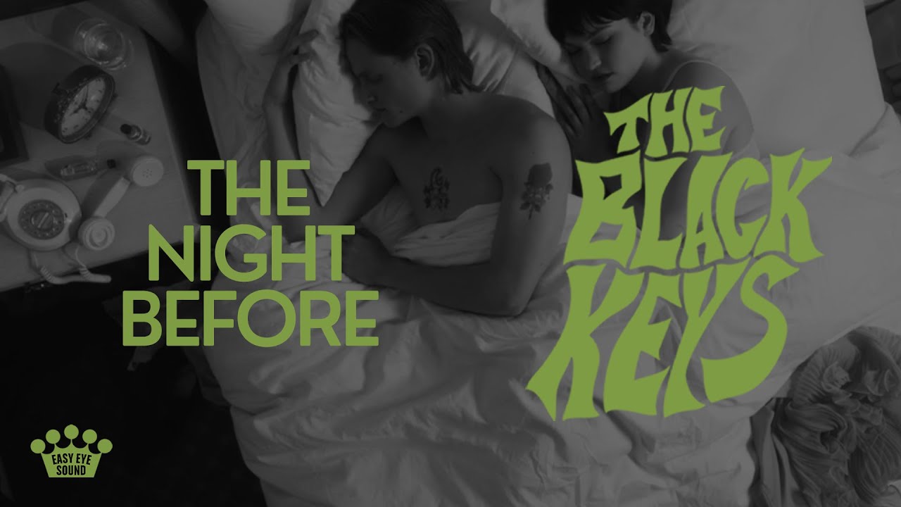 The Black Keys - The Night Before (Official Music Video) - YouTube