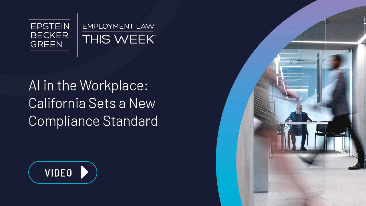 Video: AI in the Workplace: California Sets a New Compliance Standard - Employment Law This Week