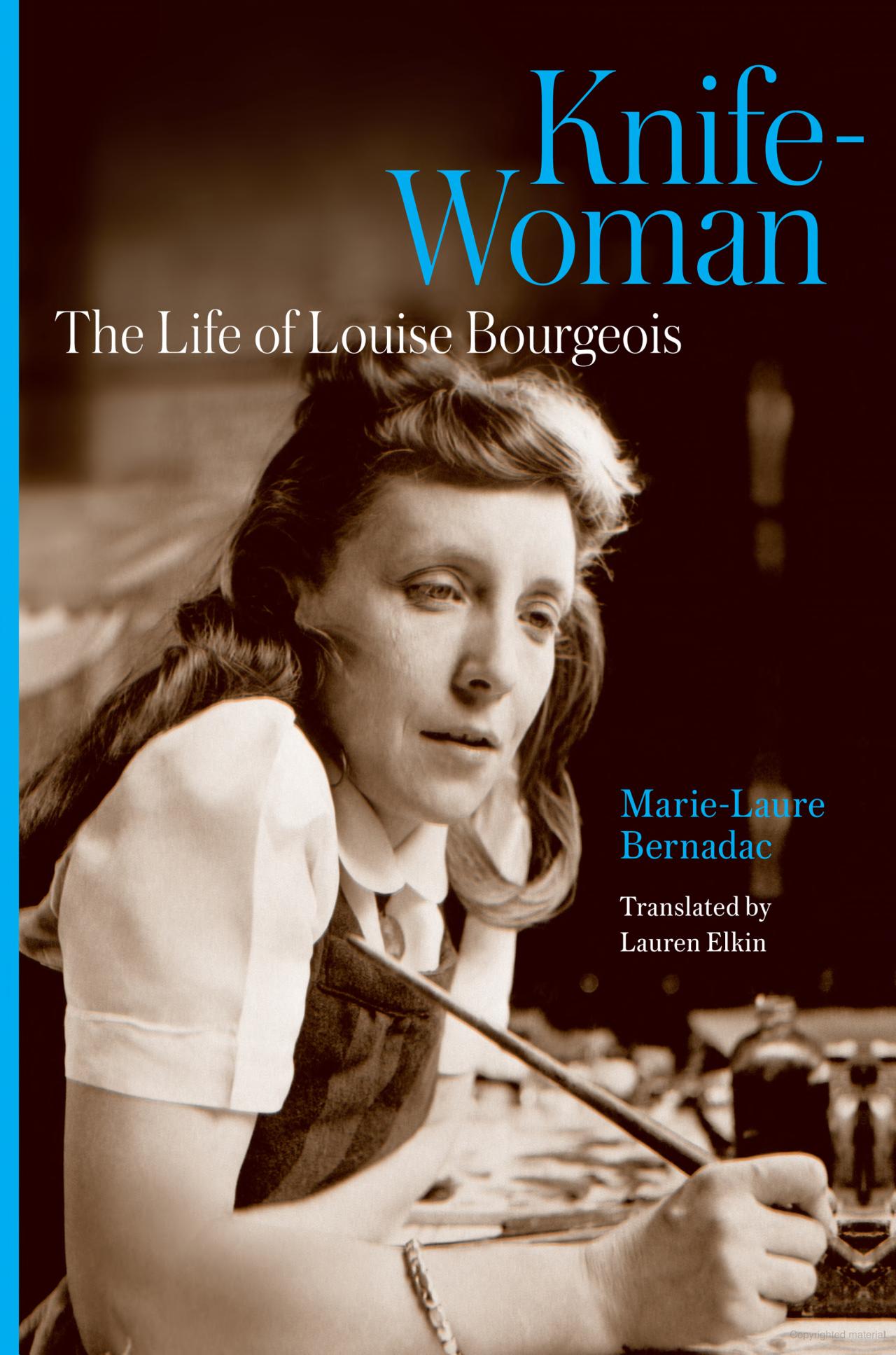Book cover for "Knife-Woman: The Life of Louise Bourgeois" by Marie-Laure Bernadac, translated by Lauren Elkin. It features a sepia-toned photograph of Louise Bourgeois looking down, holding a paintbrush.