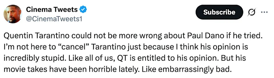 Tweet criticizes Quentin Tarantino's opinion on Paul Dano, calling it "incredibly stupid" and describes Tarantino's recent movie opinions as "embarrassingly bad."